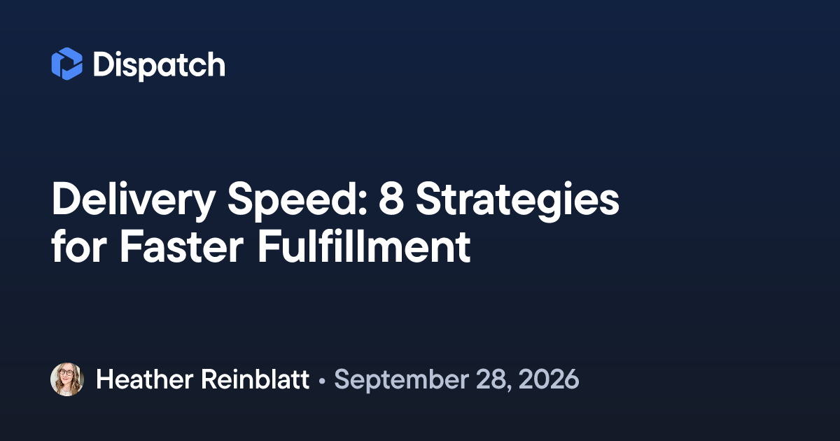 Delivery Speed: 8 Strategies for Faster Fulfillment