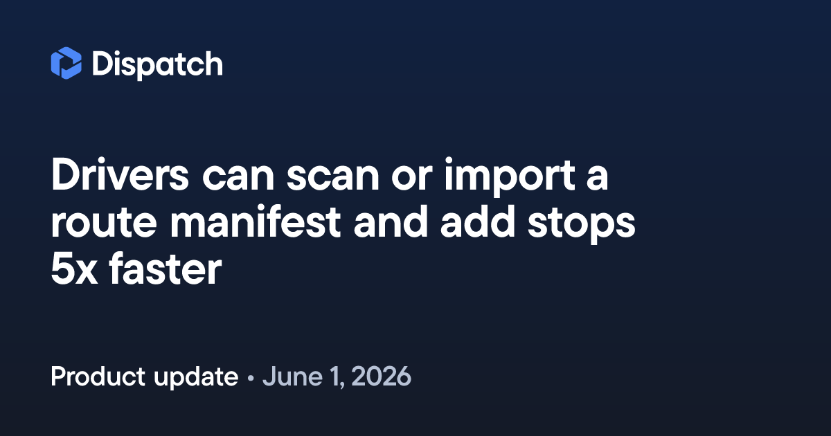 Spoke Dispatch: Drivers can scan or import a route manifest and add ...