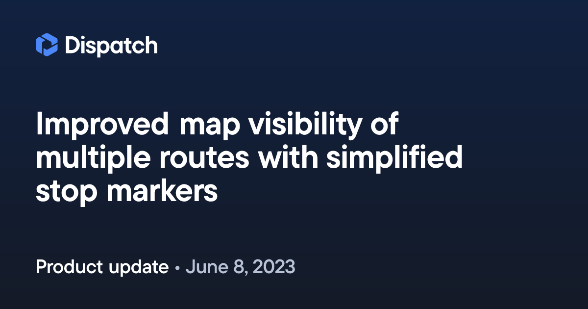 Spoke Dispatch: Improved map visibility of multiple routes with ...