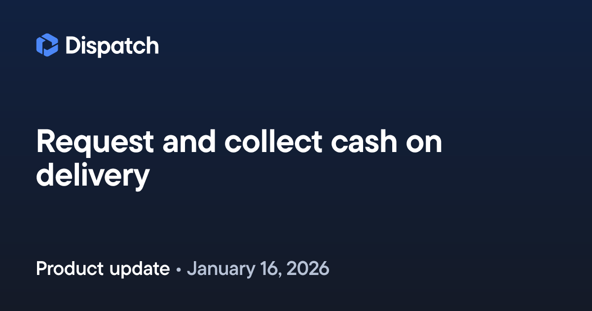 Spoke Dispatch: Request and collect cash on delivery