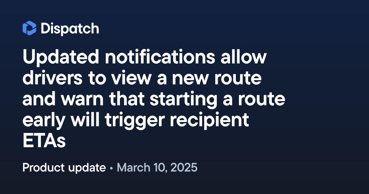 Spoke Dispatch: Updated notifications allow drivers to view a new route ...