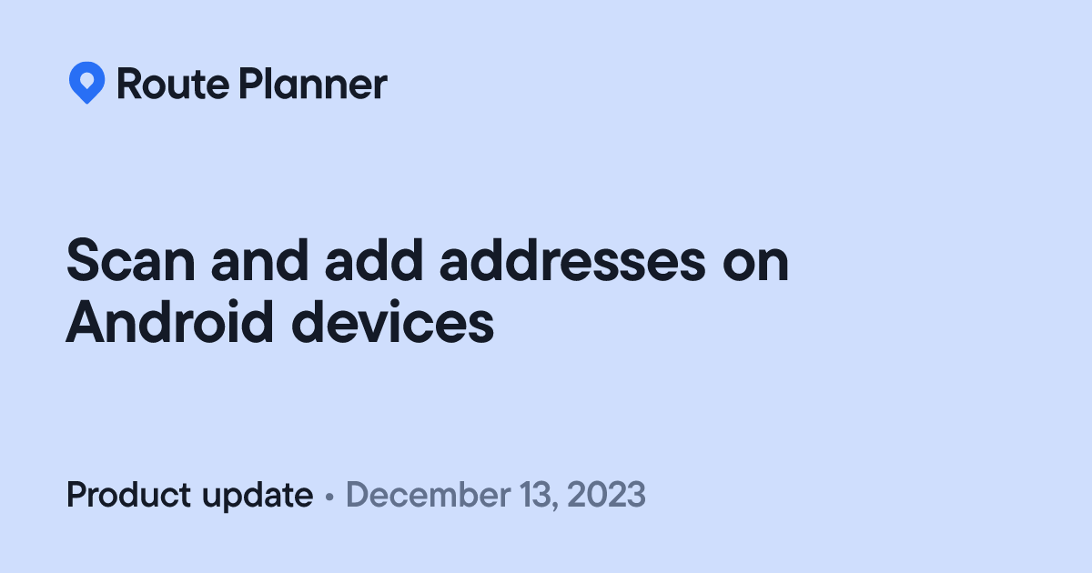 Spoke Route Planner: Scan and add addresses on Android devices
