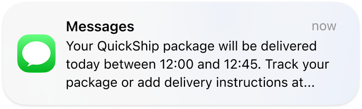 iPhone notification from Messages: ‘Your QuickShip package will be delivered today between 12:00 and 12:45. Track your package or add delivery instructions at…’